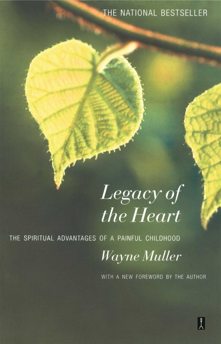 Picture of Legacy Of The Heart: The Spiritual Advantages Of A Painful C