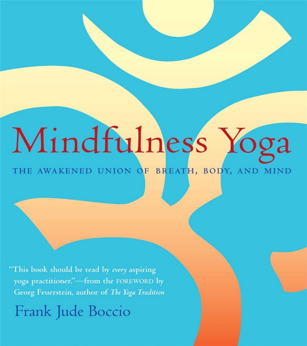 Picture of Mindfulness Yoga: The Awakened Union Of Breath, Body & Mind