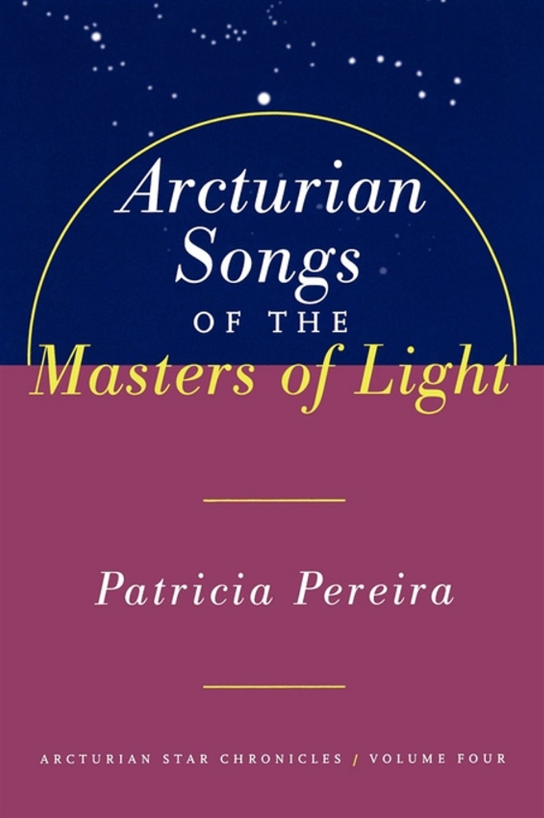 Picture of Arcturian Songs Of The Masters Of Light (Arcturian Star Chro