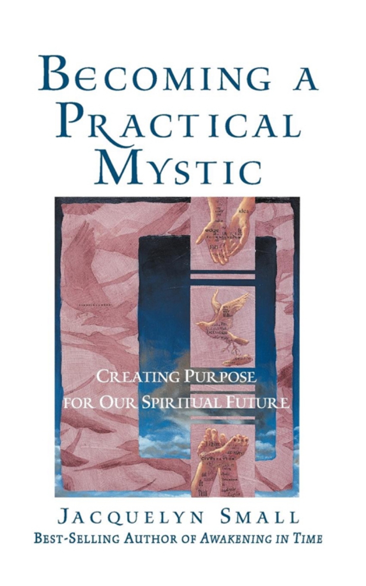 Picture of Becoming a Practical Mystic: Creating Purpose for Our Spiritual Future