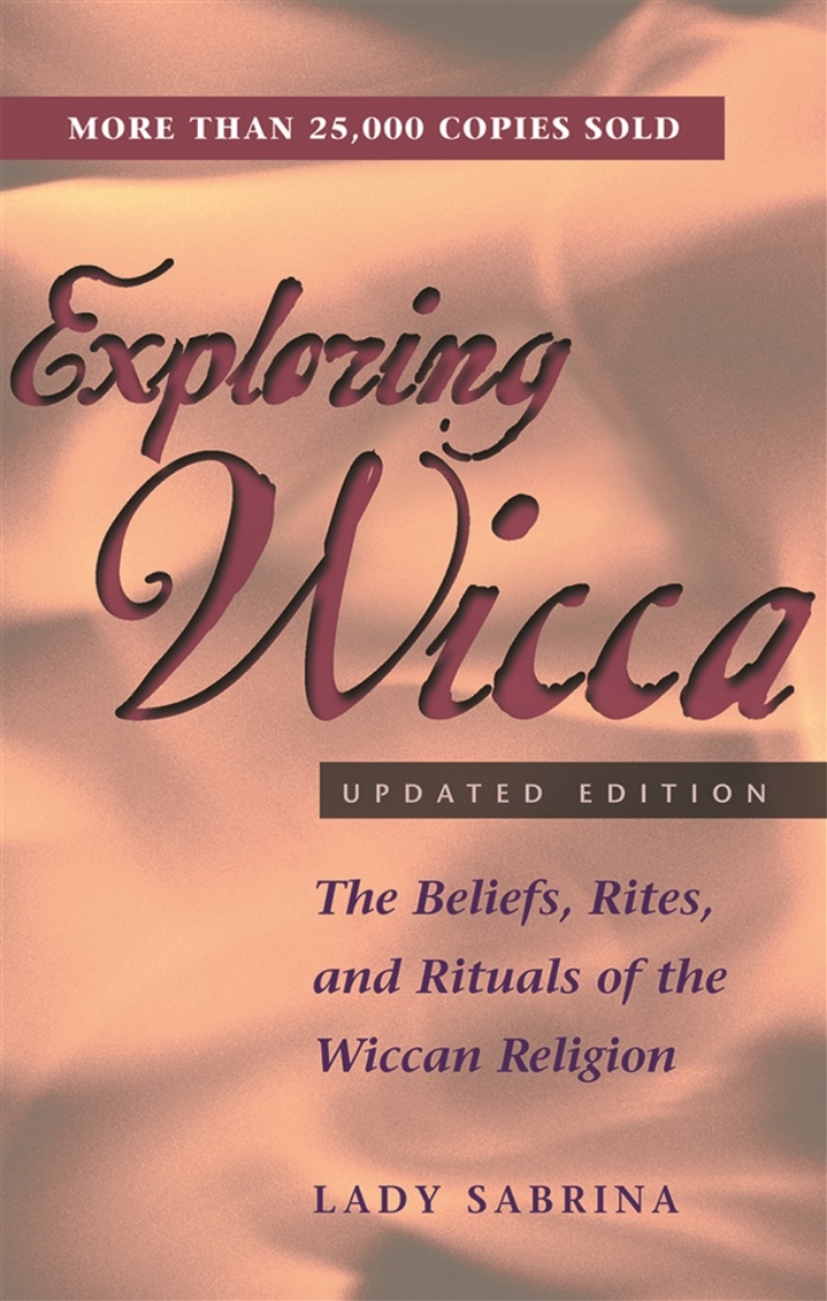 Picture of Exploring Wicca, Updated Edition: The Beliefs, Rites, and Rituals of the Wiccan Religion