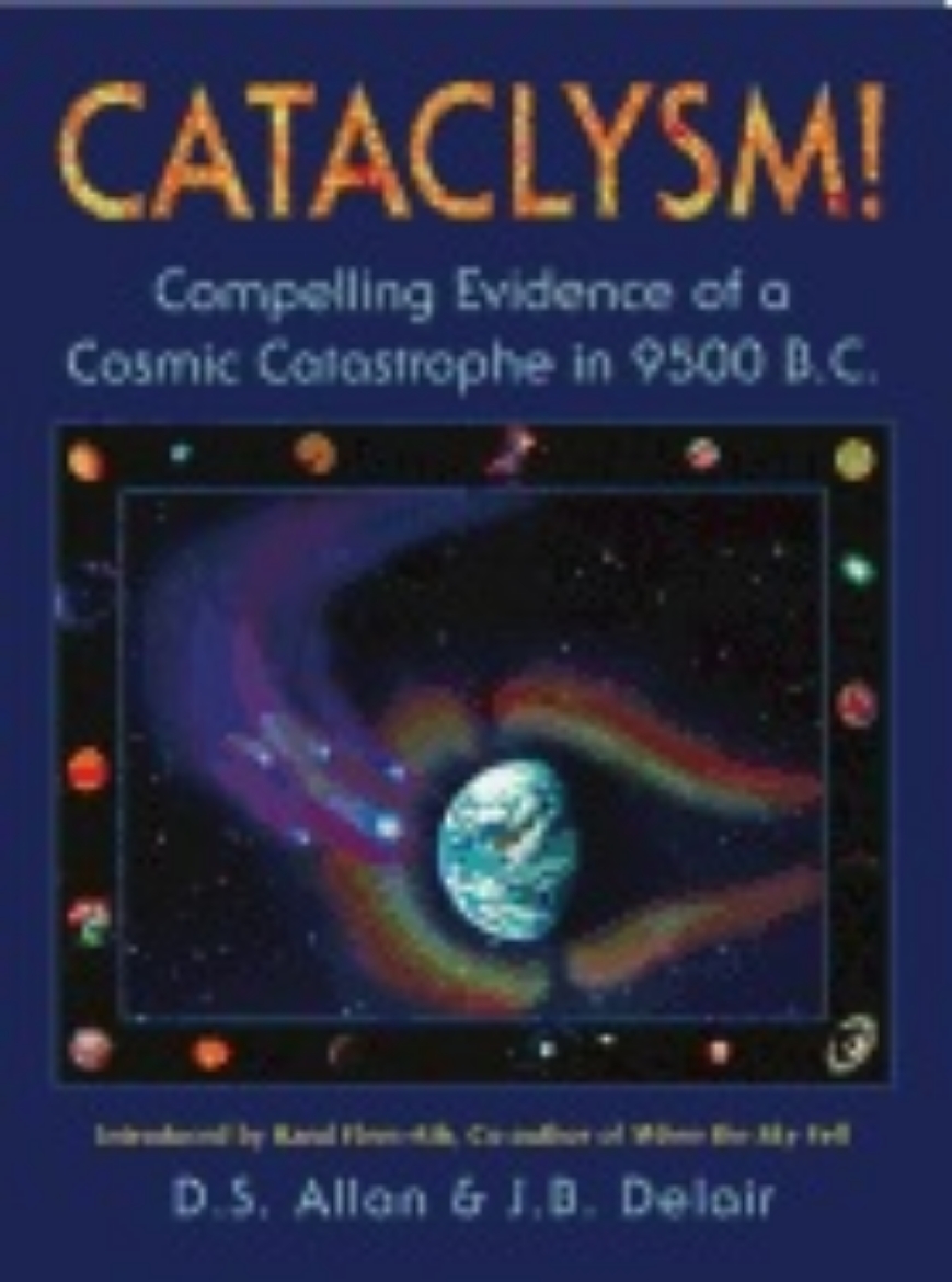Picture of Cataclysm!: Compelling Evidence of a Cosmic Catastrophe in 9500 B.C.