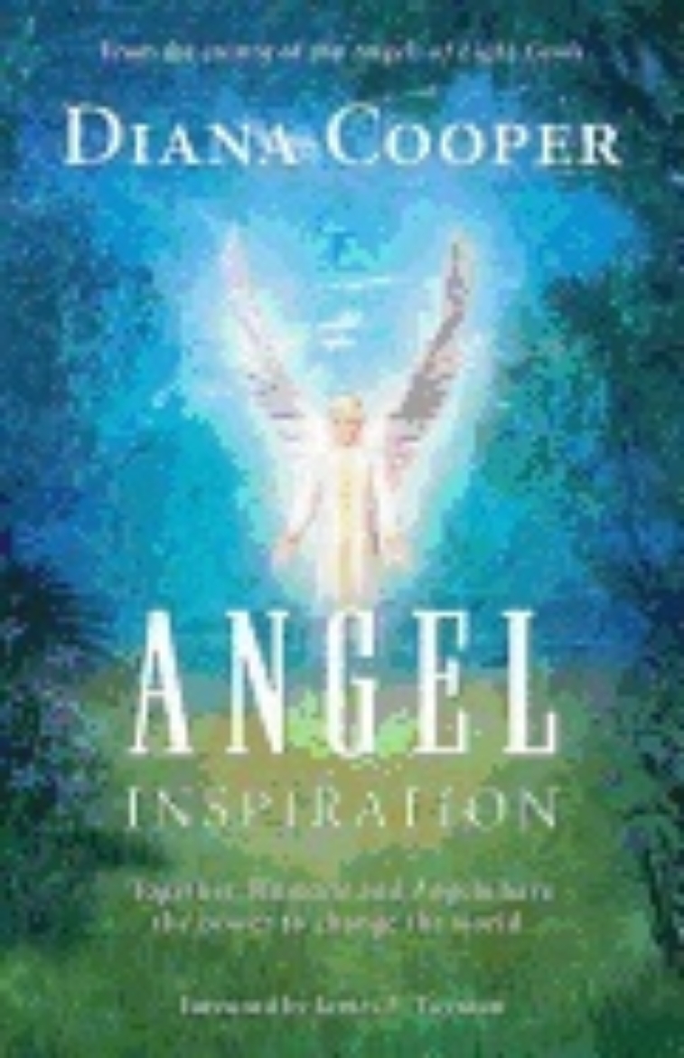Picture of Angel Inspiration: Together, Humans & Angels Have The Power