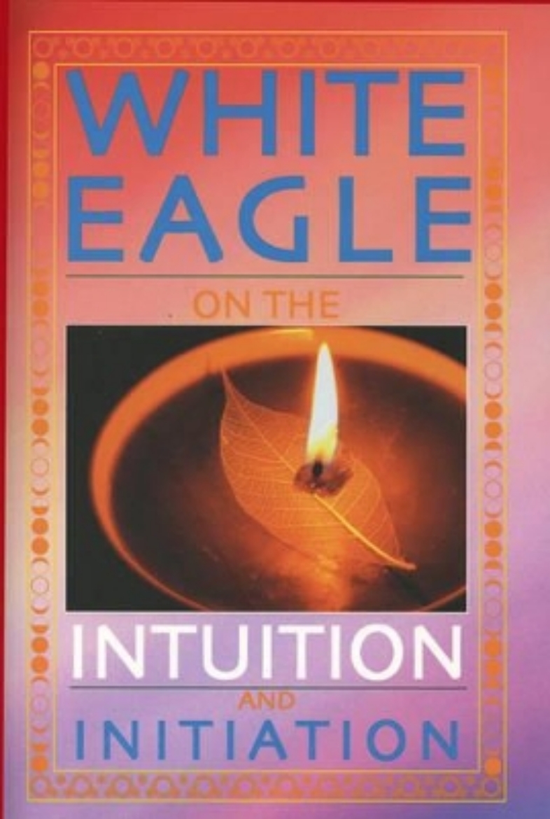 Picture of White Eagle On The Intuition And Initiation