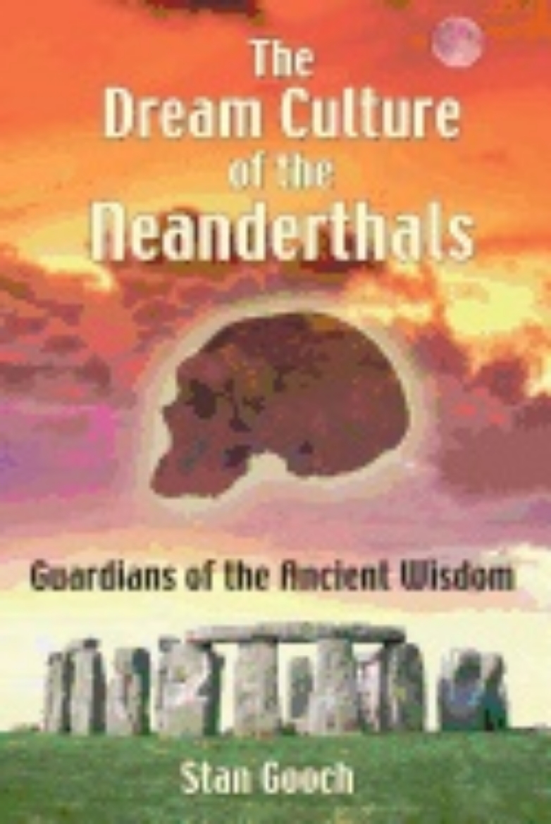 Picture of Dream Culture Of The Neanderthals : Guardians of the Ancient Wisdom