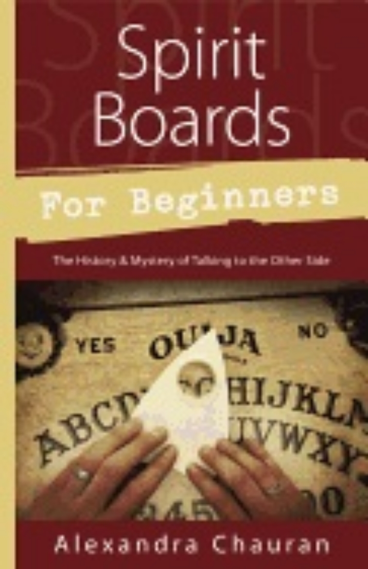 Picture of SPIRIT BOARDS FOR BEGINNERS: The History & Mystery Of The Legendary Talking Board