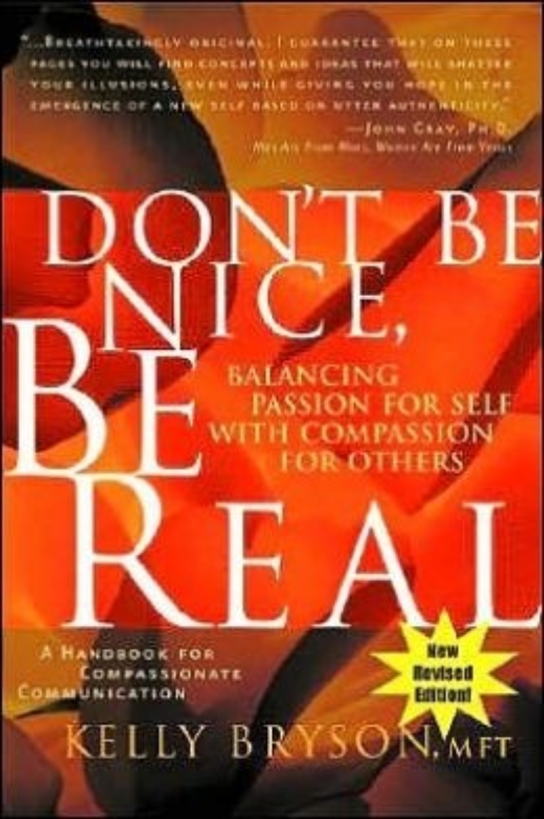 Picture of Dont be nice, be real - balancing passion for self with compassion for othe