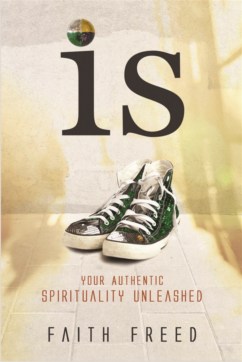 Picture of Is : Your Authentic Spirituality Unleashed