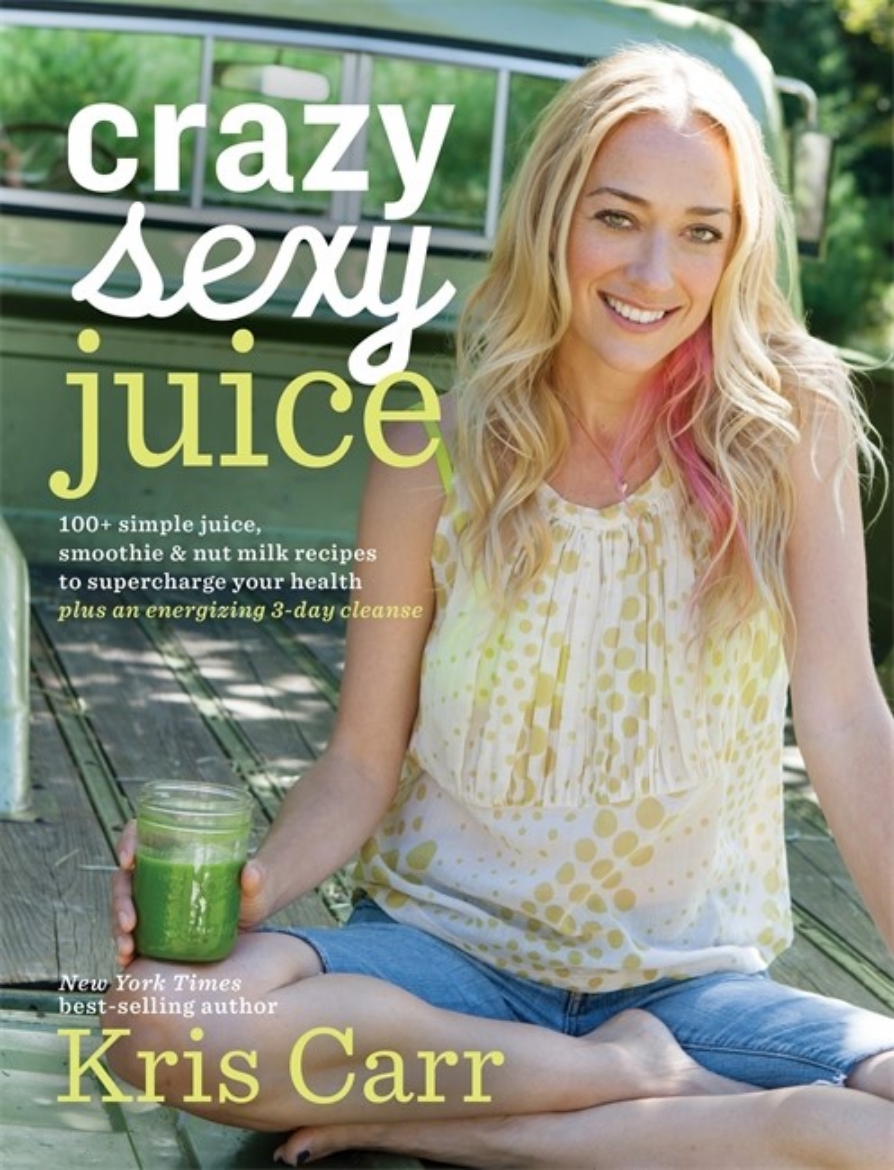 Picture of Crazy sexy juice - 100+ simple juice, smoothie & elixir recipes to supercha