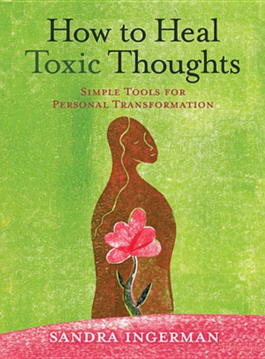 Picture of How to heal toxic thoughts - simple tools for personal transformation