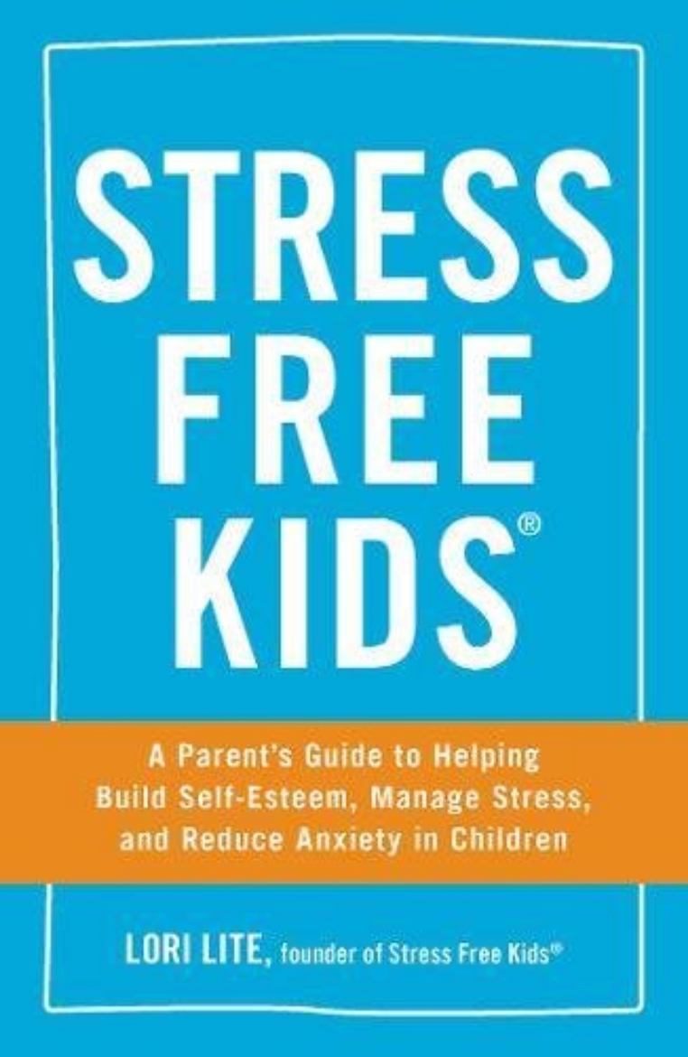 Picture of Stress free kids - a parents guide to helping build self-esteem, manage str