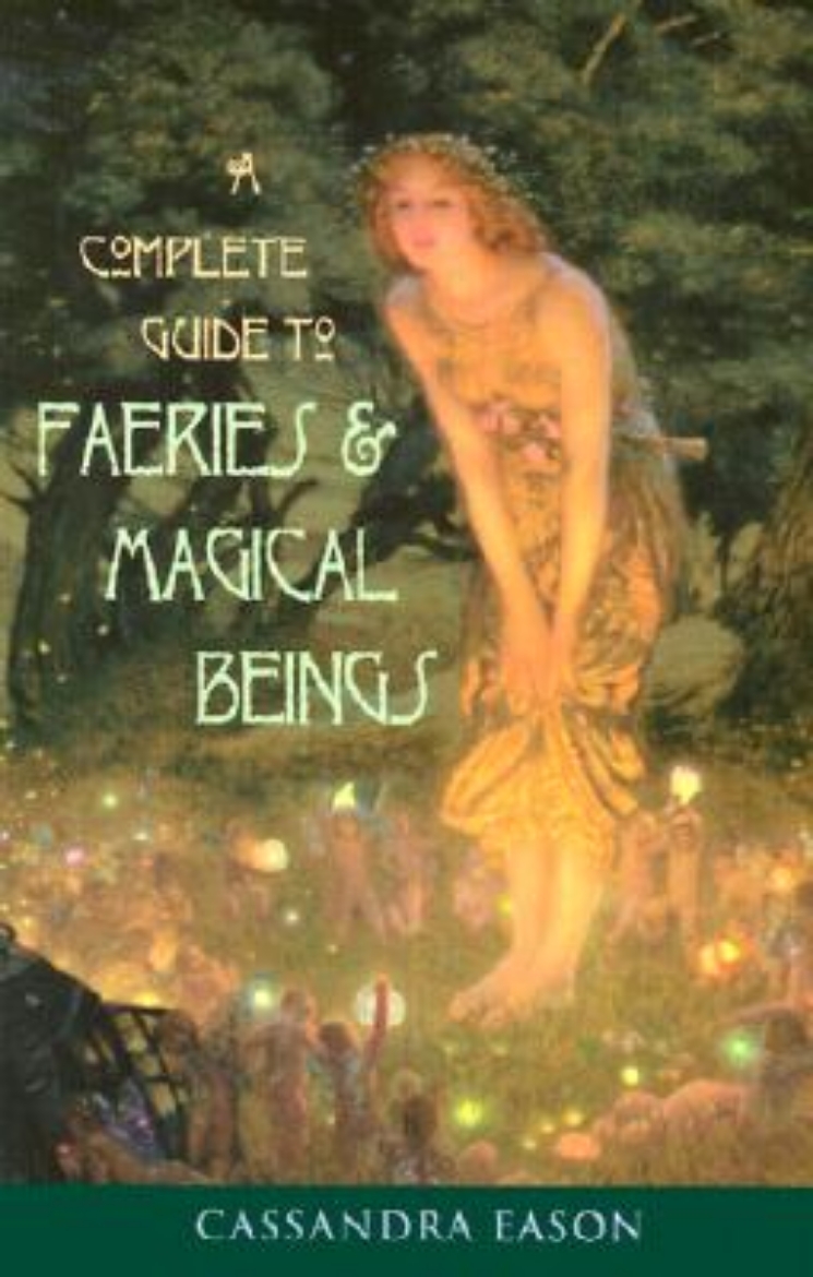 Picture of A Complete Guide to Faeries & Magical Beings: Explore the Mystical Realm of the Little People