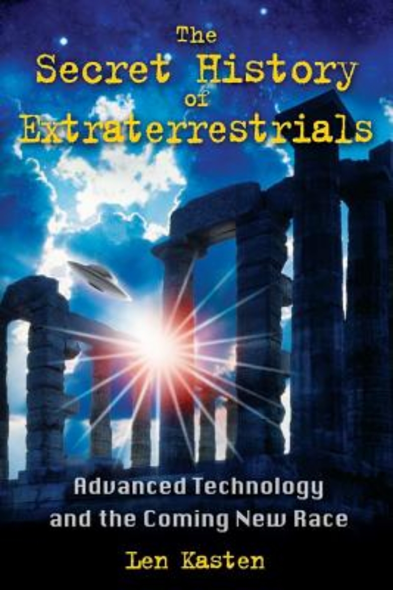 Picture of Secret History Of Extraterrestrials: Advanced Technology & The Coming New Race