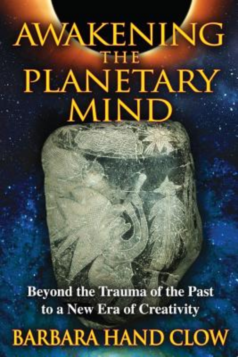 Picture of Awakening The Planetary Mind: Beyond The Trauma Of The Past To A New Era Of Creativity