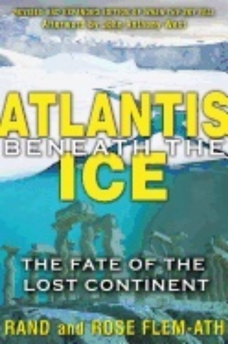 Picture of Atlantis Beneath The Ice : The Fate of the Lost Continent