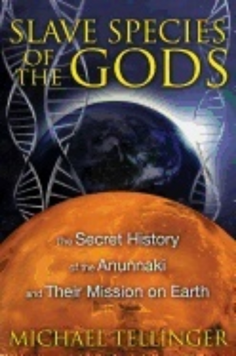 Picture of Slave species of the gods - the secret history of the anunnaki and their mi