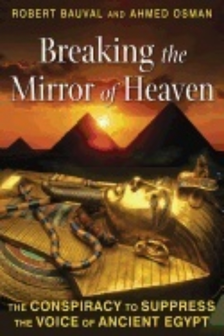 Picture of Breaking The Mirror Of Heaven : The Conspiracy to Suppress the Voice of Ancient Egypt