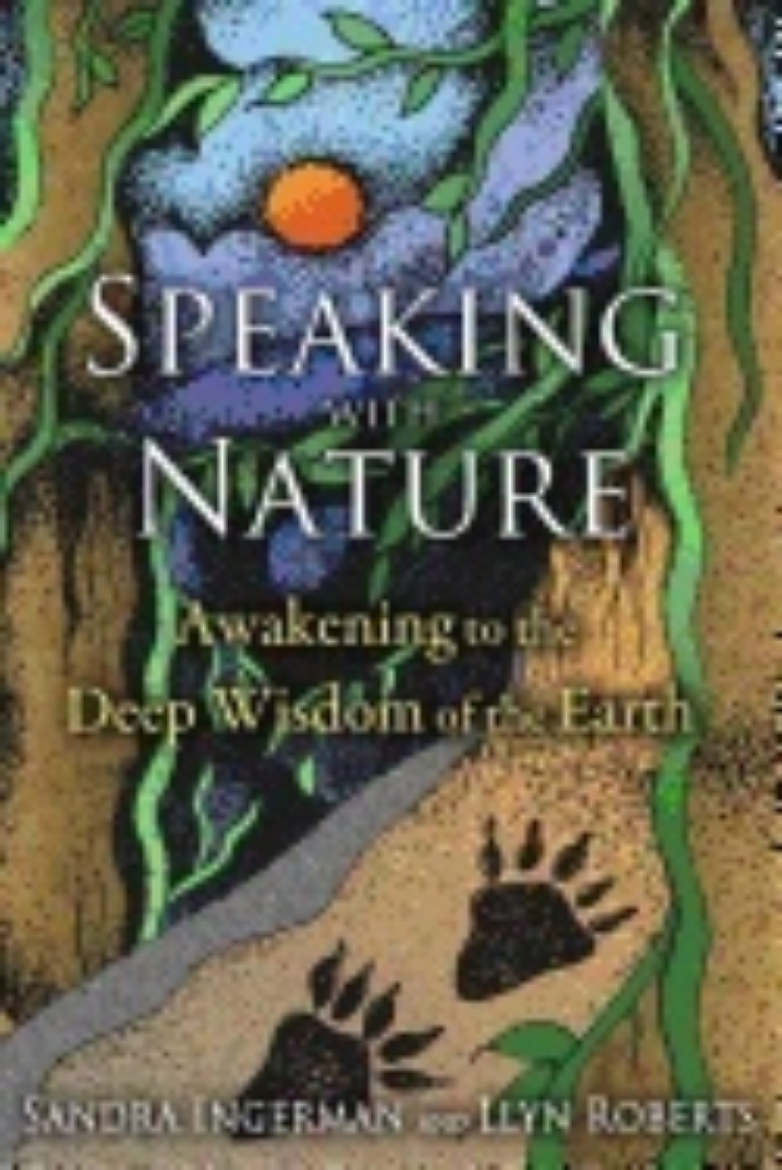 Picture of Speaking with nature - awakening to the deep wisdom of the earth