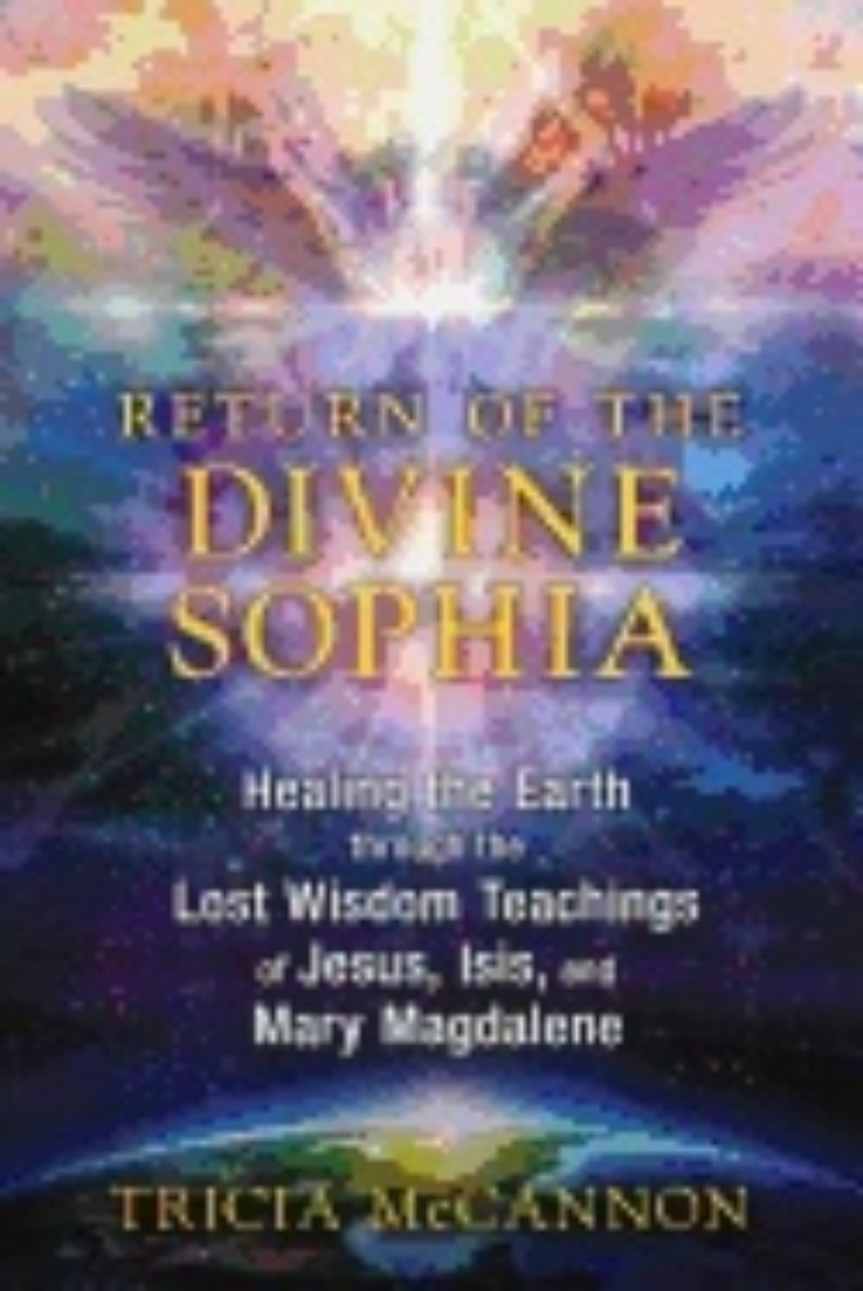 Picture of Return of the divine sophia - healing the earth through the lost wisdom tea