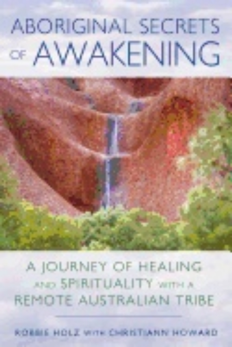 Picture of Aboriginal secrets of awakening - a journey of healing and spirituality wit