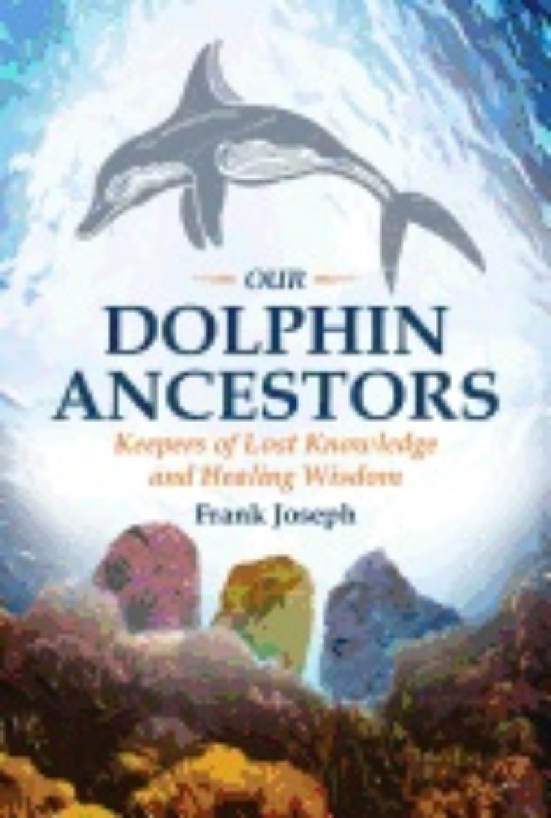 Picture of Our Dolphin Ancestors : Keepers of Lost Knowledge and Healing Wisdom