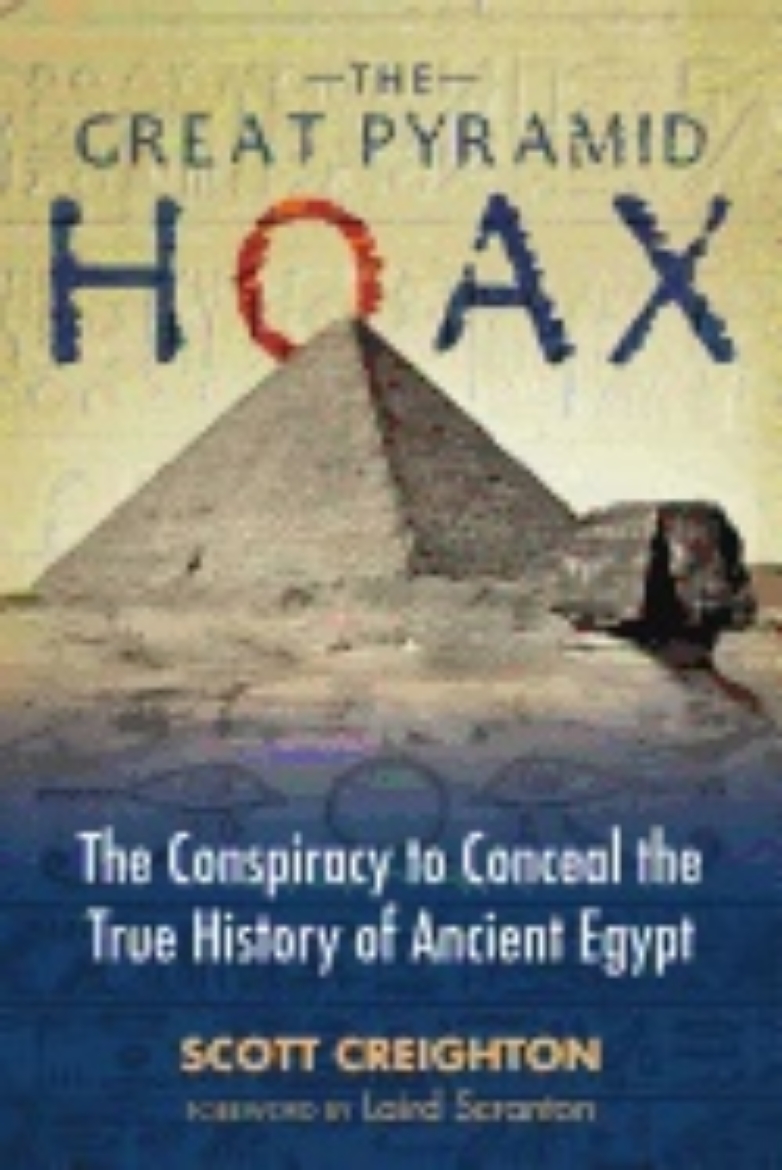 Picture of Great pyramid hoax - the conspiracy to conceal the true history of ancient