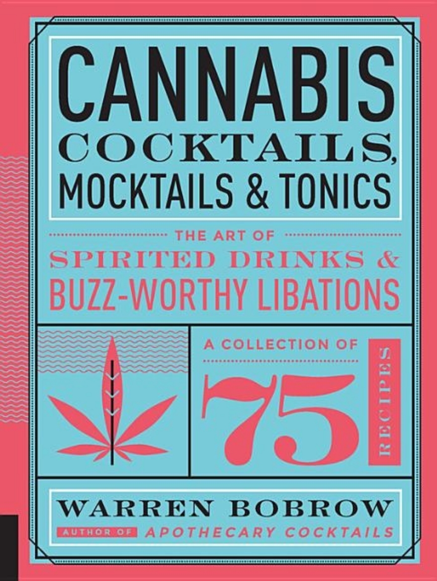 Picture of Cannabis cocktails, mocktails & tonics - the art of spirited drinks and buz