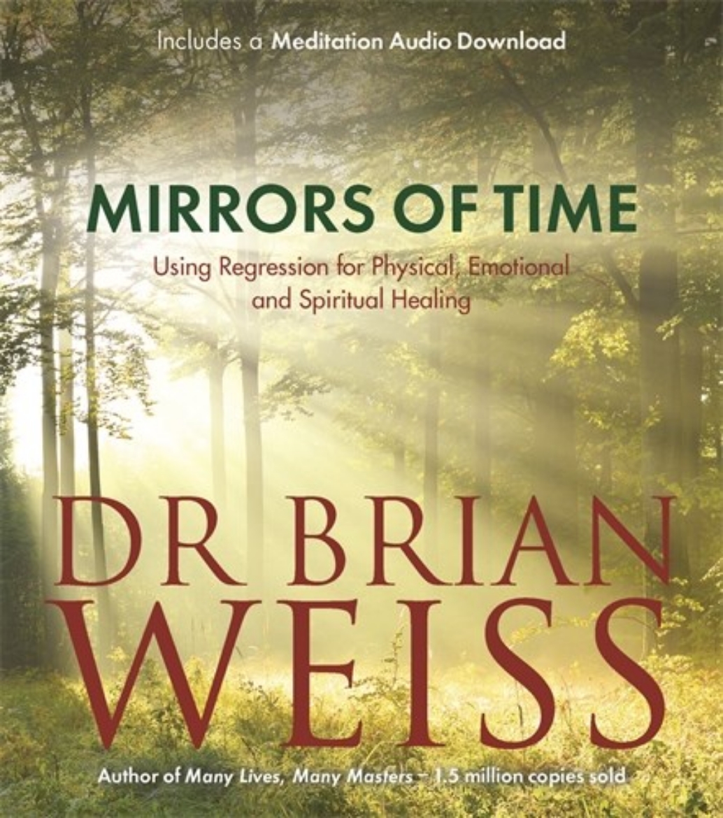 Picture of Mirrors of time - using regression for physical, emotional and spiritual he