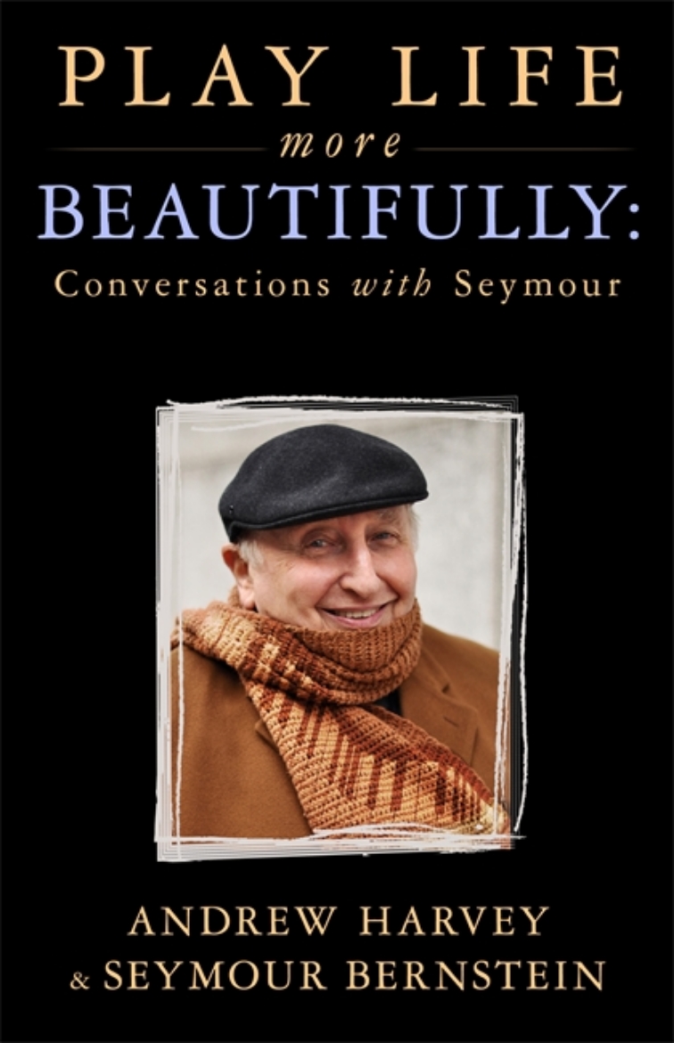 Picture of Play life more beautifully - conversations with seymour