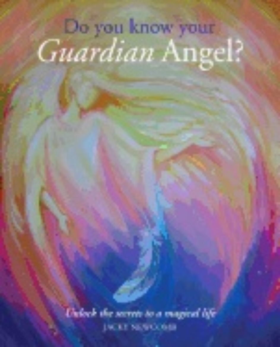 Picture of Do You Know Your Guardian Angel?: Unlock the Secrets to a Magical Life