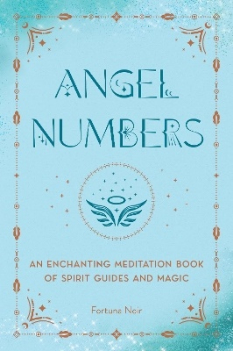 Picture of Angel Numbers An Enchanting Meditation Book of Spirit Guides and Magic