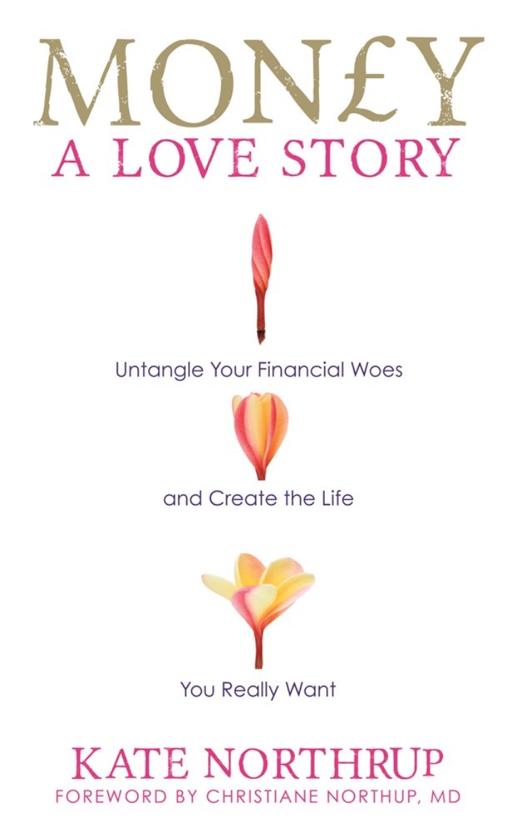 Picture of Money, a love story - untangle your financial woes and create the life you