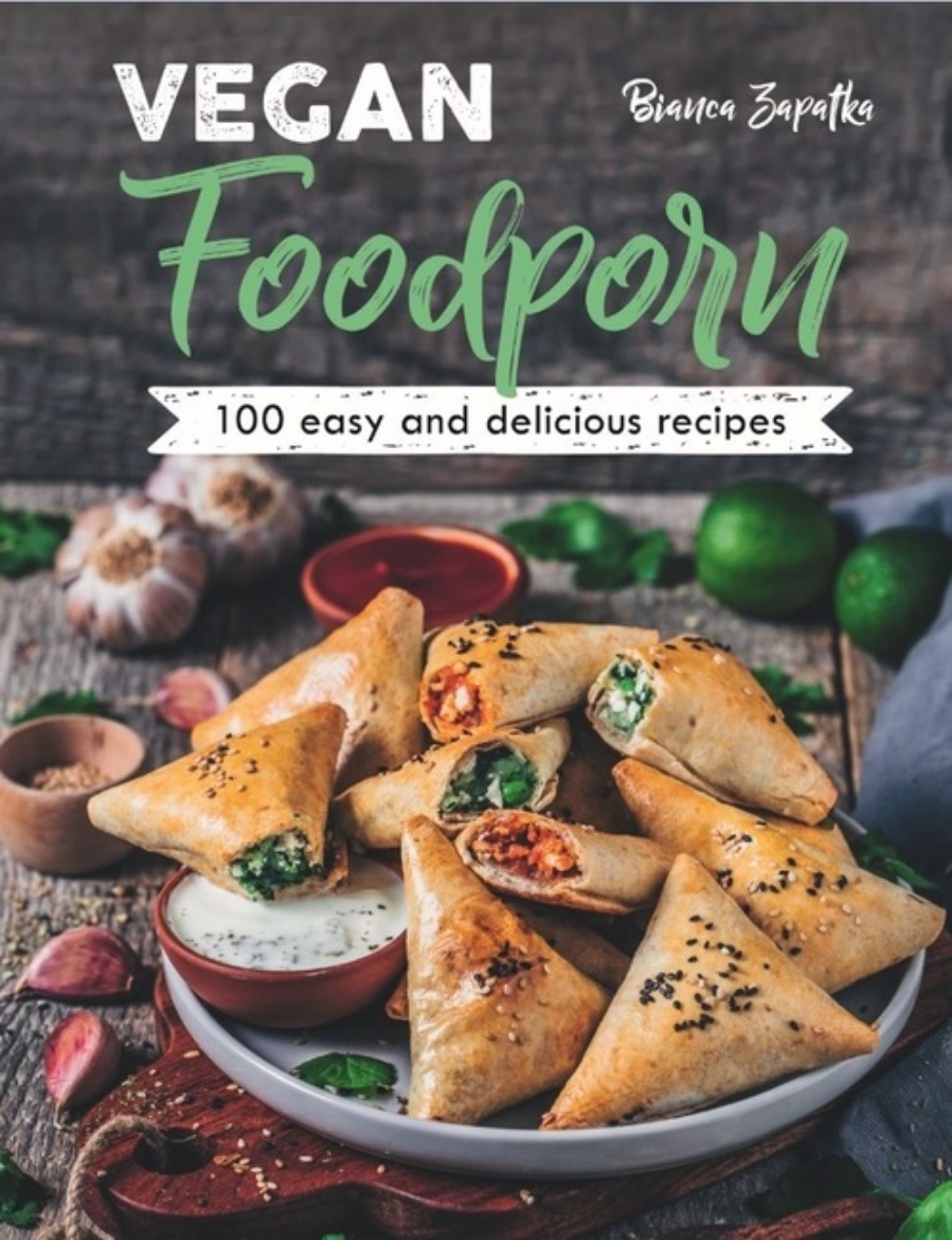 Picture of Vegan Foodporn: 100 Easy and Delicious Recipes