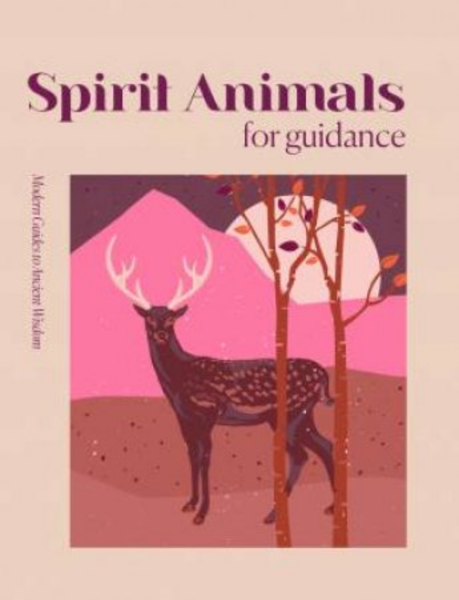 Picture of Modern Guides to Ancient Wisdom: Spirit Animals for Guidance