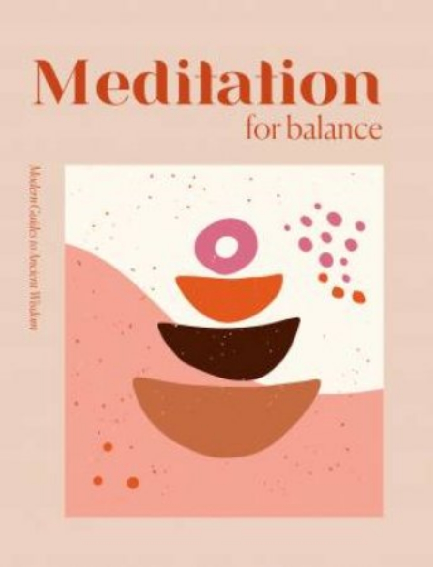 Picture of Modern Guides to Ancient Wisdom: Meditation for Balance