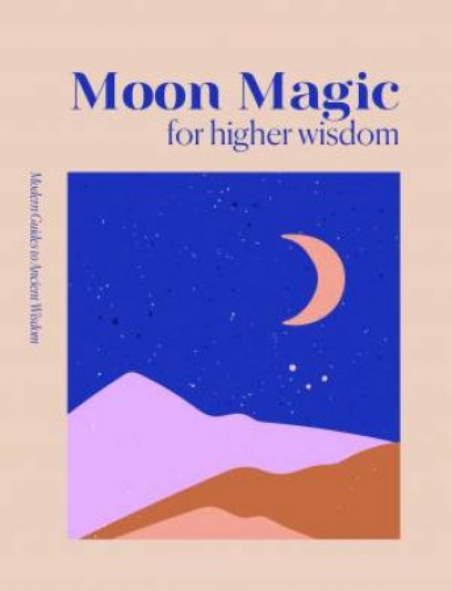 Picture of Modern Guides to Ancient Wisdom: Moon Magic for Higher Wisdo