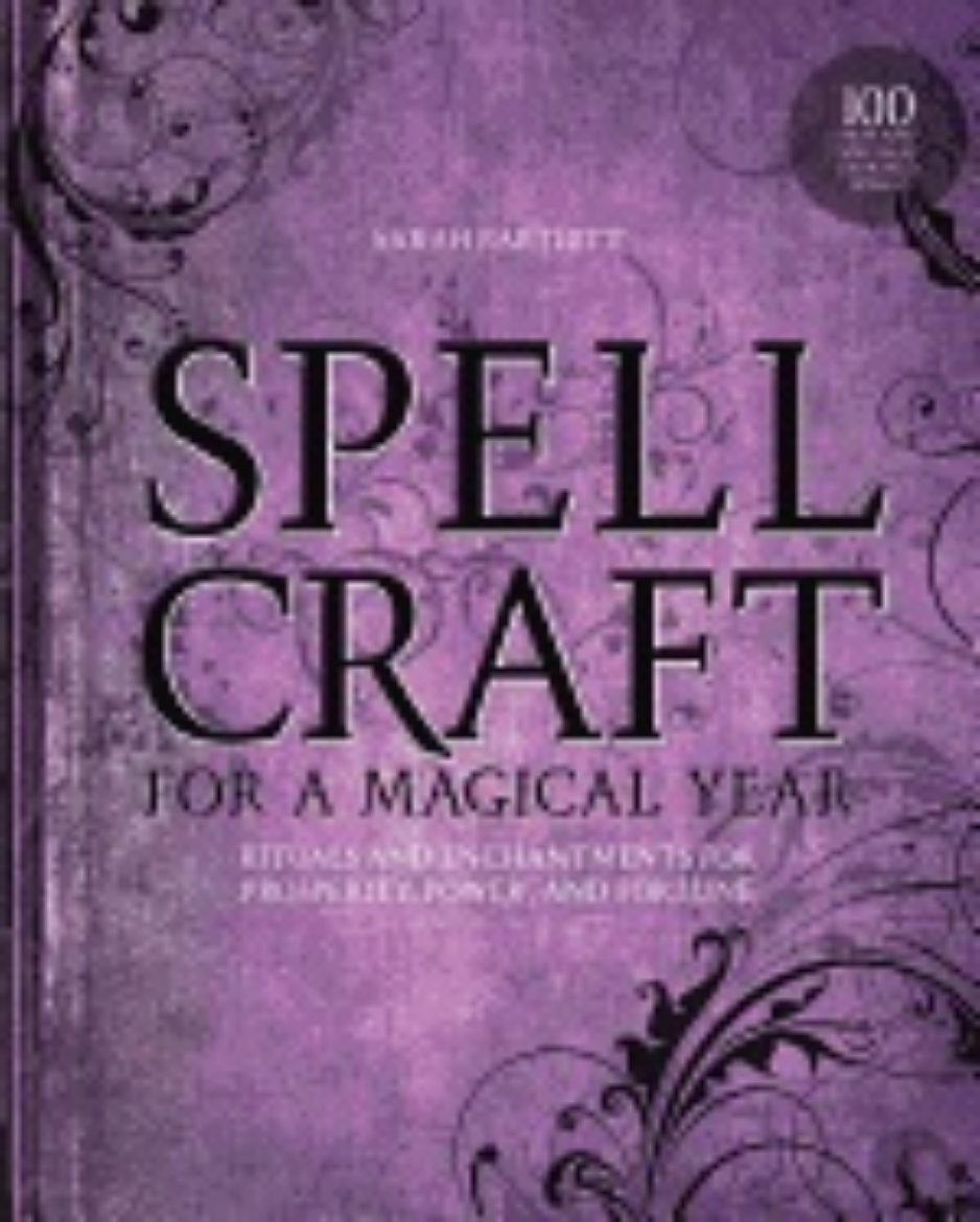 Picture of Spellcraft for a Magical Year: Rituals and Enchantments for Prosperity, Power, and Fortune