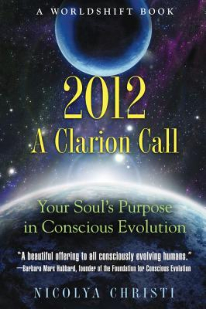 Picture of 2012: A Clarion Call--Your Soul's Purpose In Conscious Evolution