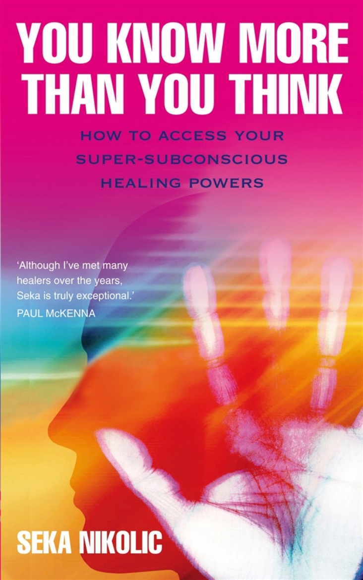 Picture of You know more than you think - how to access your super-subconscious powers