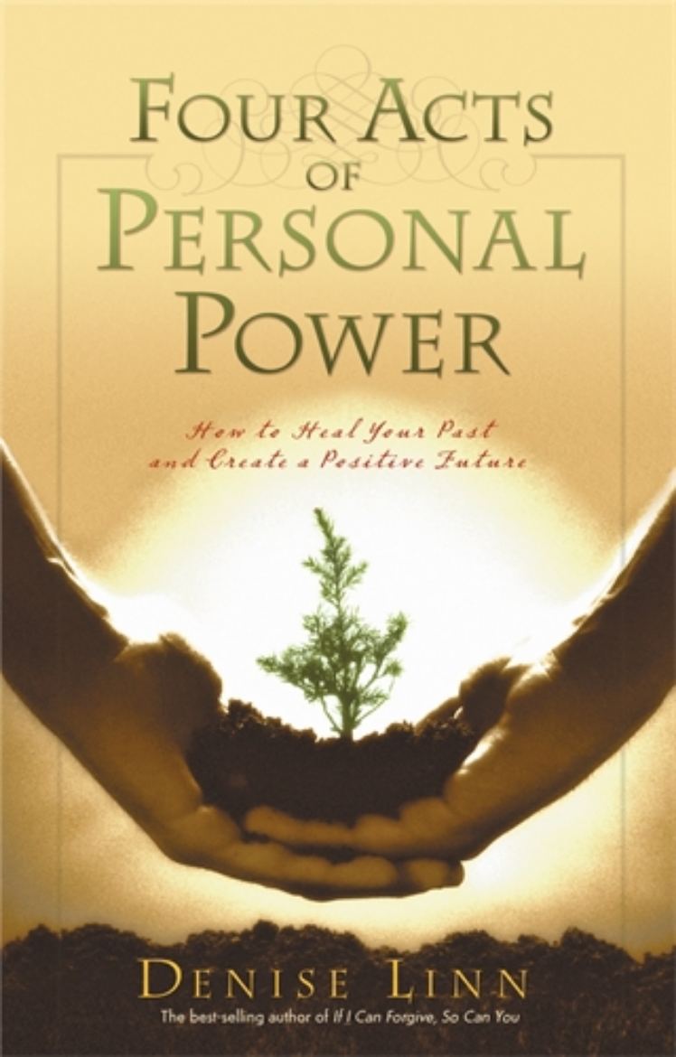 Picture of Four acts of personal power - healing your past and creating a positive fut