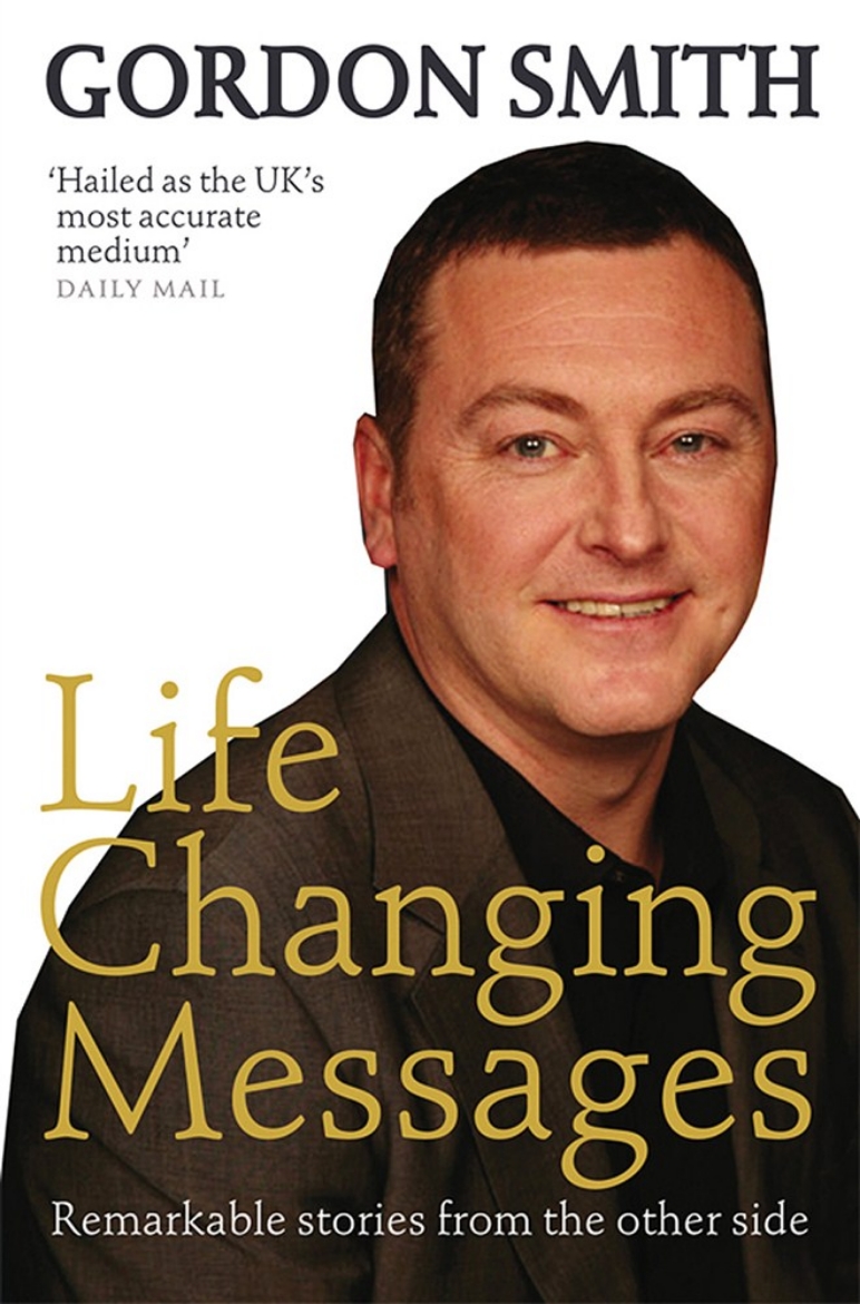 Picture of Life changing messages - remarkable stories from the other side