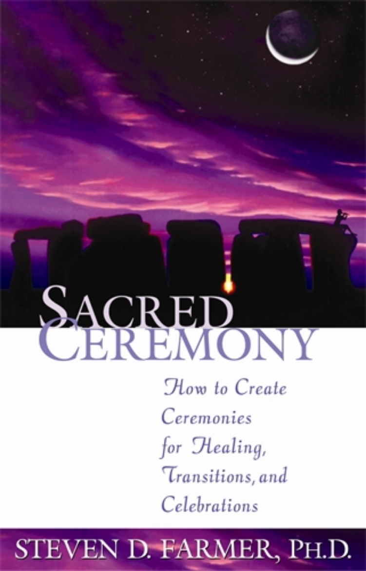 Picture of Sacred Ceremony : How to Create Ceremonies for Healing, Transitions and Celebrations