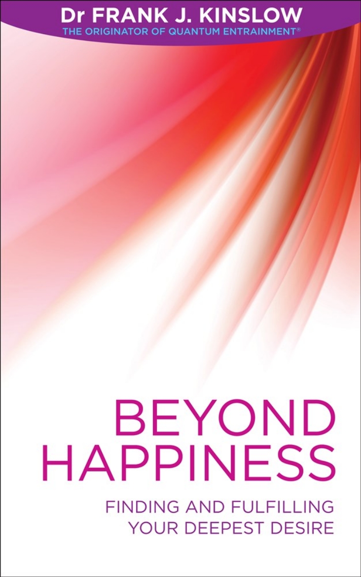 Picture of Beyond happiness - finding and fulfilling your deepest desire