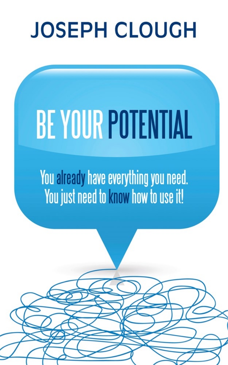 Picture of Be your potential - you already have everything you need. you just need to