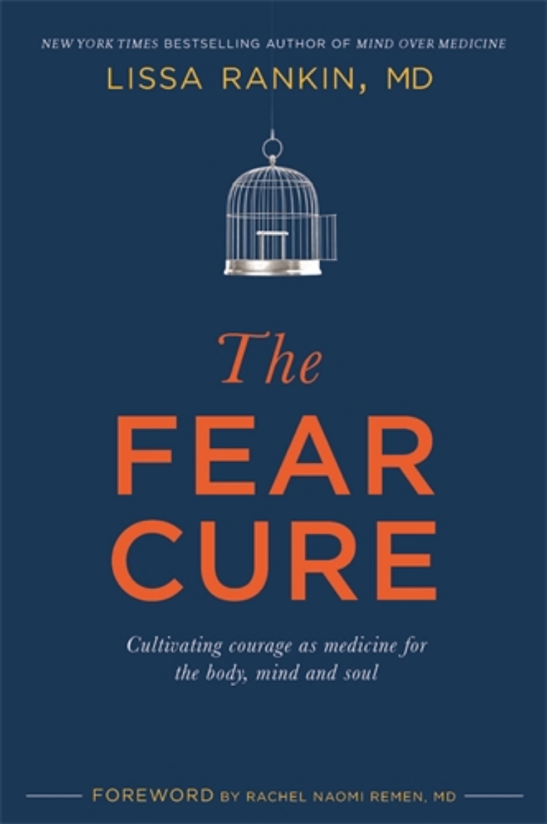 Picture of Fear cure - cultivating courage as medicine for the body, mind and soul
