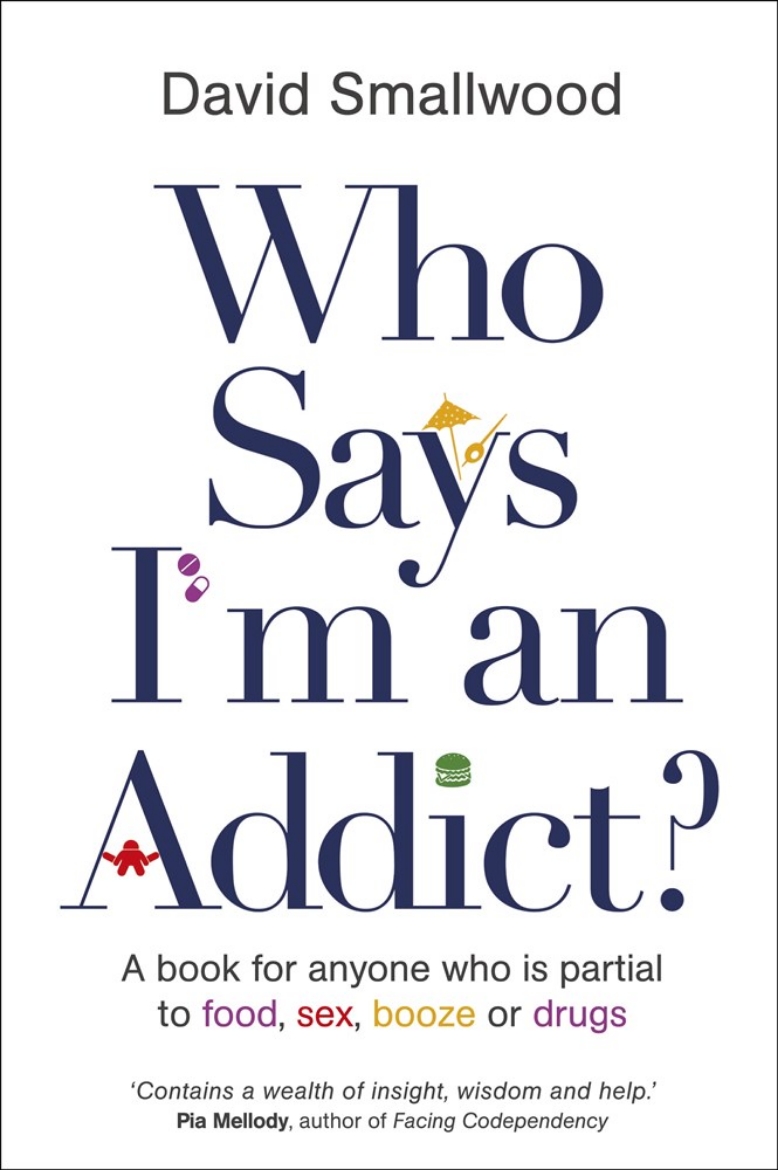 Picture of Who says im an addict? - a book for anyone who is partial to food, sex, boo