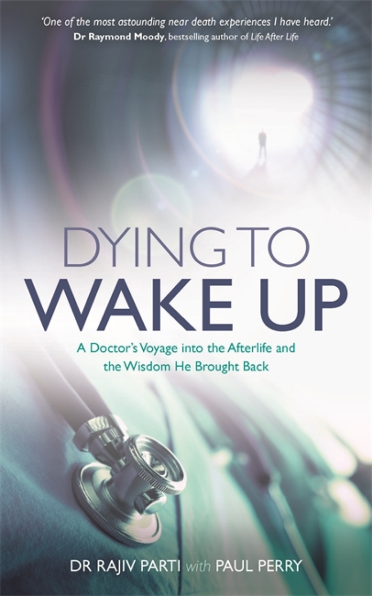 Picture of Dying to wake up - a doctors voyage into the afterlife and the wisdom he br
