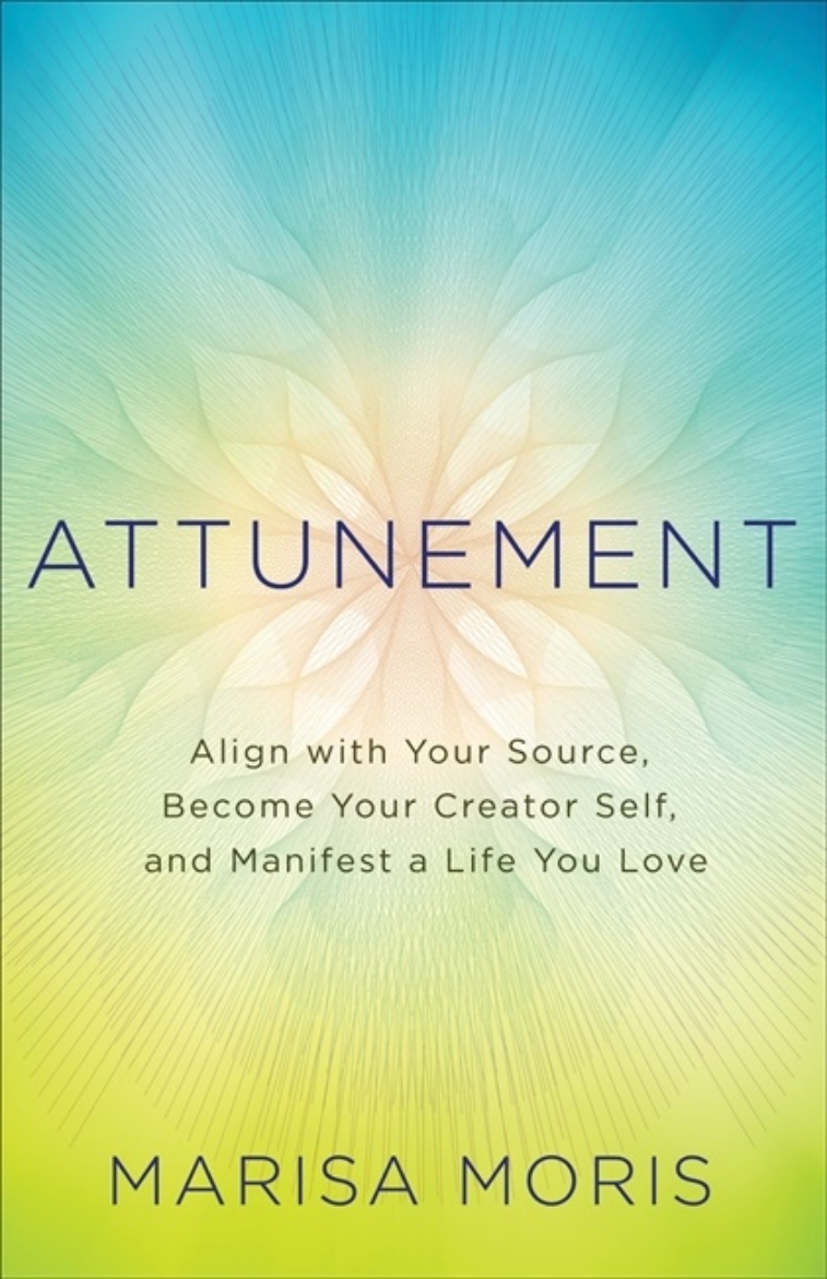 Picture of Attunement - align with your source, become your creator self, and manifest