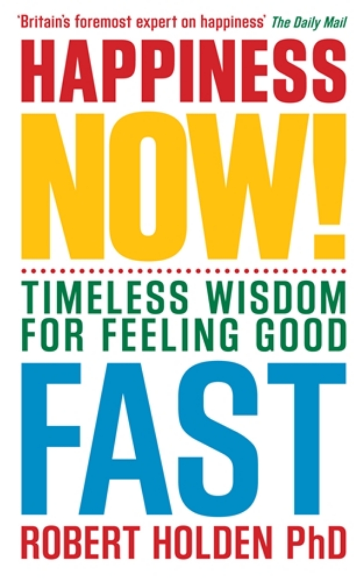 Picture of Happiness now! - timeless wisdom for feeling good fast