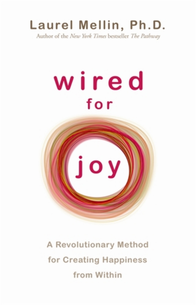 Picture of Wired for joy - a revolutionary method for creating happiness from within